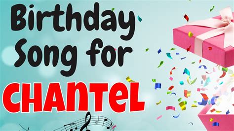 happy birth chanel|chantel birthday song youtube.